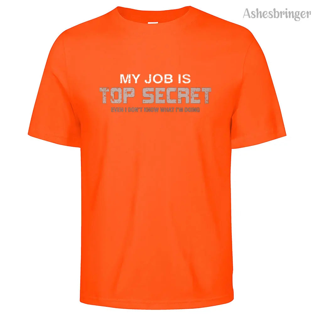 Mens Cotton Funny My Job is Top Secret Graphic T Shirt on Unisex Street Casual Style Tee for Men and Women