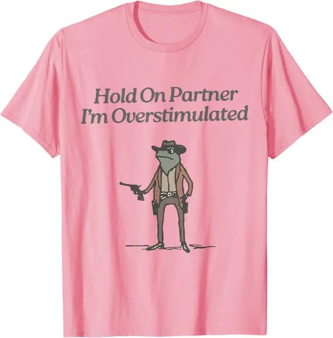 Hold on Partner I'm Overstimulated Cowboy Frog Vintage T-Shirt Humor Funny Aesthetic Clothes Women's Fashion Saying Tee Top Gift
